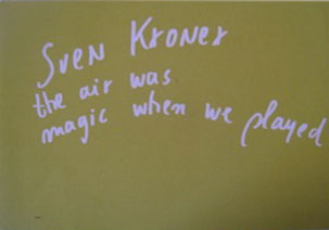 Sven Kroner, THE AIR WAS MAGIC WHEN WE PLAYED, Galerie Fons Welters, Amsterdam 2011